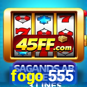 fogo 555